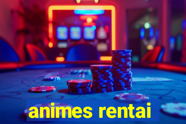 animes rentai